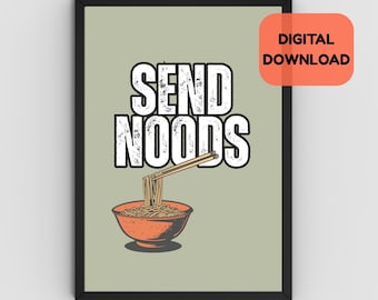 Send Noods Wall Art Print  | Kitchen Wall Art | Noodles Poster | Printable Wall Art