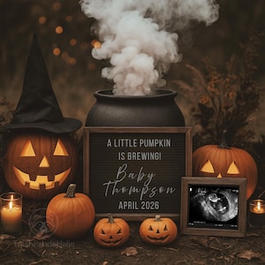 May include: A Halloween-themed pregnancy announcement with carved pumpkins, a smoking cauldron, and a letter board saying "A Little Pumpkin is Brewing! Baby Thompson April 2026." An ultrasound image is displayed in a wooden frame.