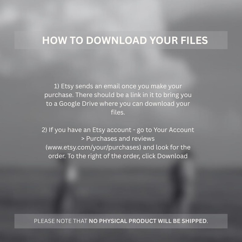 May include: A digital download guide with instructions on how to download files after purchase. The text includes steps for Etsy users and a note that no physical product will be shipped. The background is a blurred, neutral color.