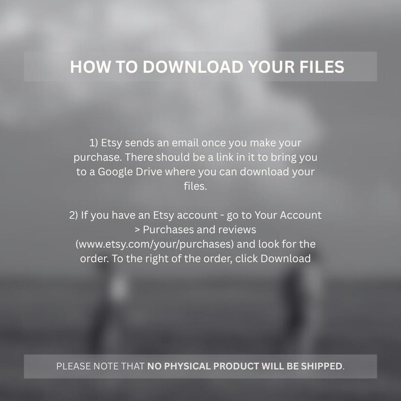 May include: A digital download guide with instructions on how to download files after purchase. The text includes steps for Etsy users and a note that no physical product will be shipped. The background is a blurred, neutral color.