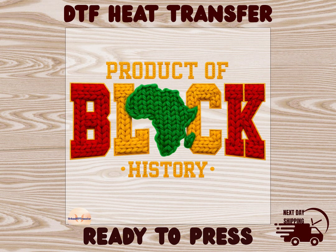 Product of Black History Dtf Transfer, Black History Month Ready to ...