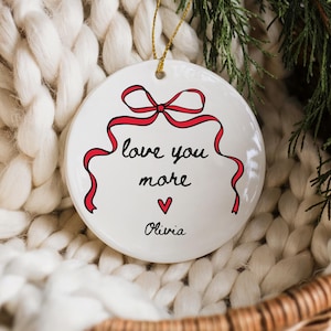 Personalized Love You More Ornament Custom Name Christmas Gift for Couples Boyfriend Girlfriend Husband or Wife Romantic Holiday Keepsake