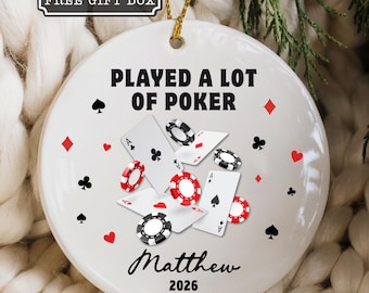 Played a Lot of Poker Ornament, Personalized Poker Christmas Ornament, Custom Poker Player Gift, Casino Keepsake