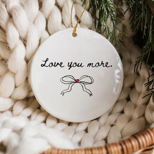 Love You More Ornament Romantic Christmas Gift for Couple Boyfriend Girlfriend Husband or Wife Cute Couples Ornament Family Holiday Keepsake