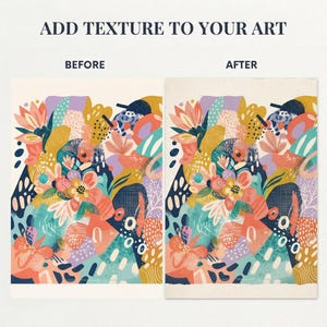 May include: A comparison graphic titled ADD TEXTURE TO YOUR ART showing two identical colorful abstract floral illustrations side-by-side labeled BEFORE and AFTER. The right image features a subtle grainy paper texture overlay on the artwork.