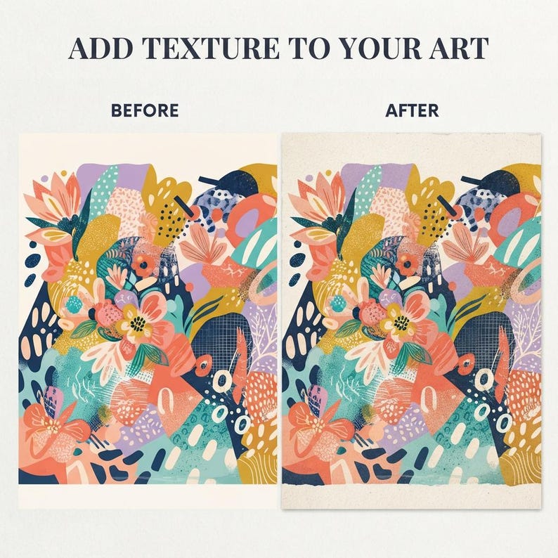 May include: A comparison graphic titled ADD TEXTURE TO YOUR ART showing two identical colorful abstract floral illustrations side-by-side labeled BEFORE and AFTER. The right image features a subtle grainy paper texture overlay on the artwork.
