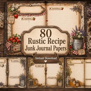 May include: A collection of 80 rustic recipe junk journal papers featuring vintage-style lined pages decorated with illustrations of strawberries, lavender, honey jars, and floral arrangements. The text reads 80 Rustic Recipe Junk Journal Papers.