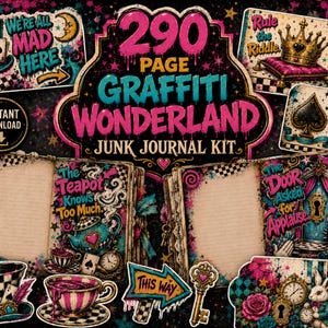 May include: A digital junk journal kit with a graffiti-style Wonderland theme. The design features a top hat, playing cards, a crown, and a rabbit. The text includes "290 Page Graffiti Wonderland Junk Journal Kit", "We're All Mad Here", and "Instant Download".