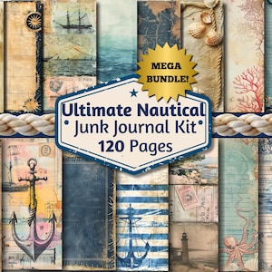May include: A selection of nautical-themed junk journal pages. The pages feature illustrations of lighthouses, anchors, ships, and nautical maps. The kit includes 120 pages with a variety of designs in shades of blue, beige, and brown. The words "Ultimate Nautical Junk Journal Kit" are displayed.
