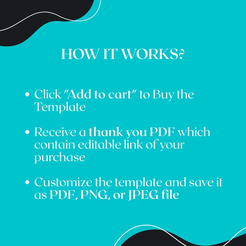 May include: A teal graphic with the text "HOW IT WORKS?" and bullet points detailing the process: Add to cart, receive a PDF with an editable link, and customise and save the template as PDF, PNG, or JPEG.