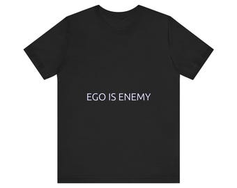 Ego is the Enemy Shirt - Philosophy Aesthetic Tee