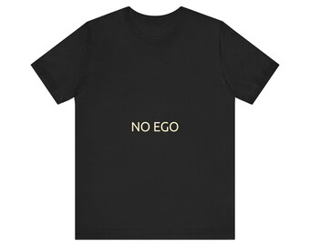 No Ego Minimalist Shirt - Stoic Success Mindset Tee