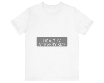Healthy at Every Size - HAES Body Positive Tee