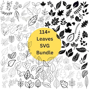 May include: A digital collection of 114+ leaf illustrations presented as an SVG bundle. The image features a variety of black and white botanical outlines and solid black silhouettes arranged around a central yellow circle with the text 114+ Leaves SVG Bundle.