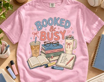 Booked and Busy Shirt, College Student T Shirt, Book Lover Tee, Comfort Colors Shirt, Bookish Gift for Her, Cute Study Shirt