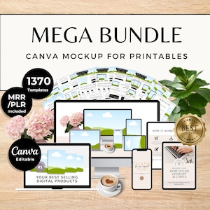 May include: A digital product mockup bundle with the text "MEGA BUNDLE CANVA MOCKUP FOR PRINTABLES". The image includes a laptop, desktop computer, tablet, and phone, all displaying mockups. Additional elements include a coffee cup, flowers, and a "BEST SELLER" badge.