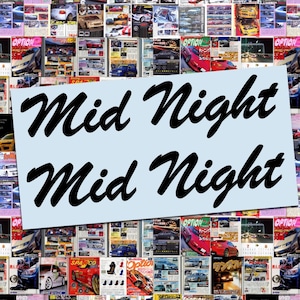 May include: A collage of car magazine covers with a light blue rectangle overlayed with the words "Mid Night Mid Night" in a black, cursive font. The magazines feature various car models and colors.