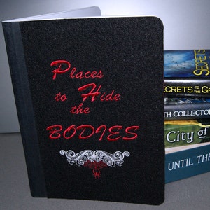 Places to Hide the Bodies Embroidered Blank Journal Notebook MTCoffinz back to school gift