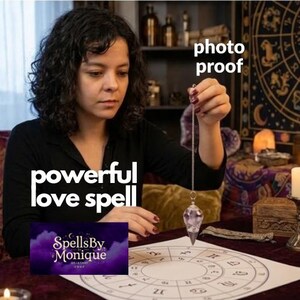 May include: A person holding a crystal pendulum over a chart with astrological symbols. The image includes the text "powerful love spell" and a logo for "SpellsBy Monique". The words "photo proof" are also visible.