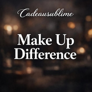 Peut inclure: Image avec le texte "Cadeausublime" en écriture cursive au-dessus des mots "Make Up Difference" en gras, police sans empattement. Le fond est un marron foncé flou avec des lumières douces et floues.