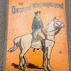 1902 First Edition: The Heroic Life of George Washington - Antique American History