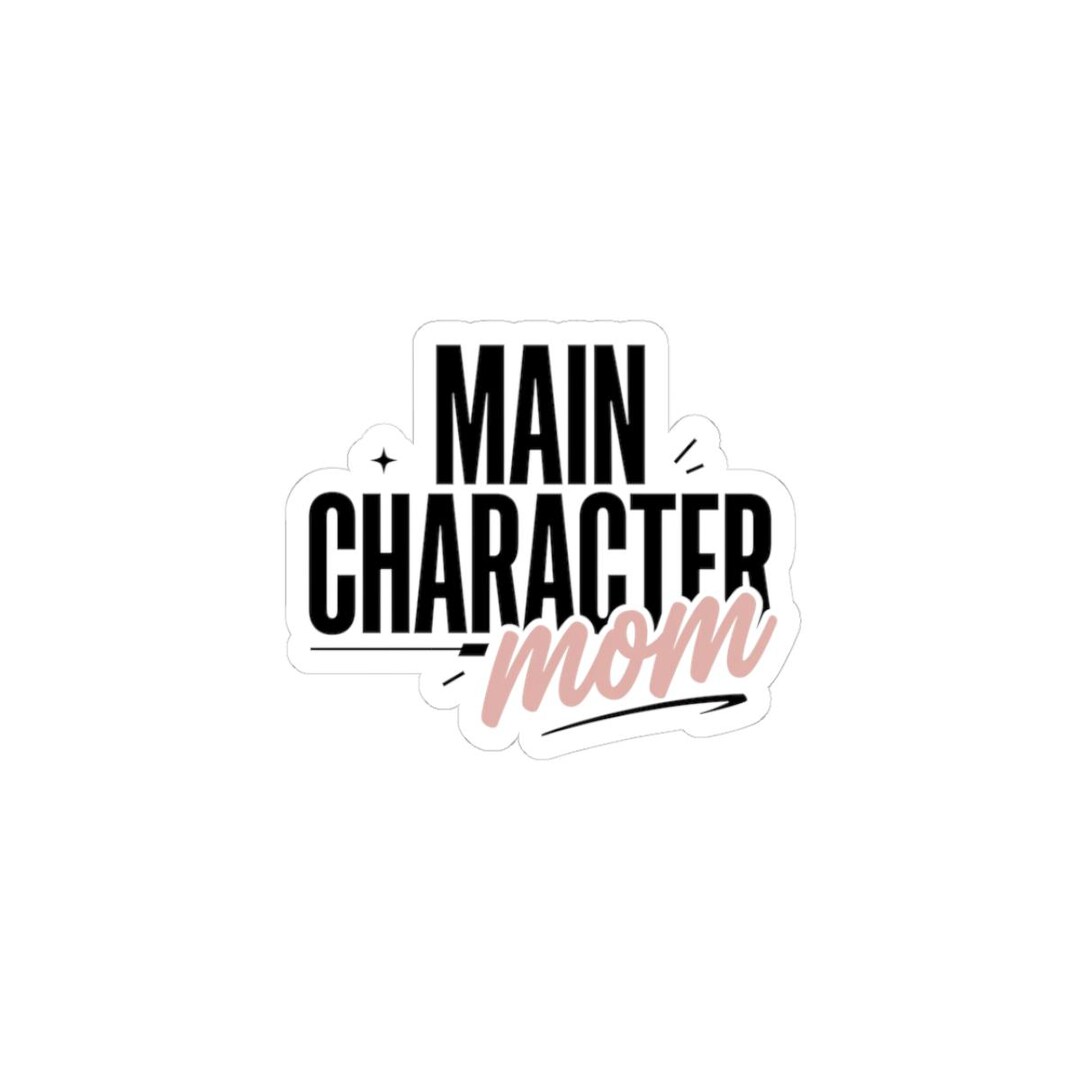 Main Character Mom Sticker | Minimalist Mom Life, Streetwear Mom - Etsy