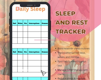 May include: A smartphone displays a "Daily Sleep" tracker with columns for bed, wake, hours, interruptions, and dreams. The text "Sleep and Rest Tracker" is above bullet points listing benefits like tracking patterns and managing CPAP therapy. Floral background.
