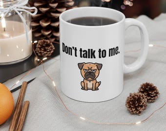 Grumpy Puppy Coffee Mug: Funny Dog Lover Gift