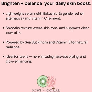 Kiwi and Coral Skincare logo on a pink background with bullet point text. Text reads “Step 2: Balance — Sunbeam Serum.” Highlights: lightweight serum with bakuchiol, vitamin C ferment, sea buckthorn, and vitamin E that smooths texture, evens skin tone, and brightens teen skin for a healthy, natural glow.