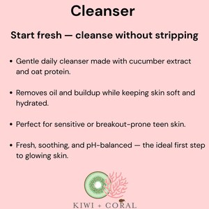 Kiwi and Coral Skincare logo on a pink background with bullet point text. Text reads “Step 1: Cleanse — Kiwi Splash Cleanser.” Highlights: gentle daily cleanser with cucumber extract, oat protein, and squalane that removes oil and buildup while keeping teen skin soft, soothed, and hydrated.