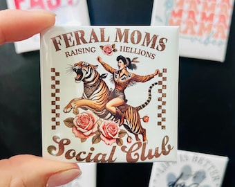 Feral Moms | Social Club | Raising Hellions | Fridge Magnet | Gift For Mom
