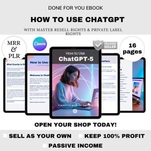 May include: An ebook cover titled "How to Use ChatGPT-5" with a woman using a laptop. The cover is displayed on a tablet, with other tablets showing related content. Text includes "MRR & PLR", "Canva", "Trusted Seller", and "16 pages".