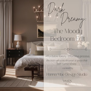 May include: A bedroom scene with a bed, nightstands, and a bench. The text reads "Dark & Dreamy: The Moody Bedroom Edit" and "Affordable luxury. Effortless process."