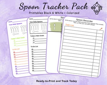 May include: A Spoon Tracker Pack with printable black and white and colorized pages. The pages include sections for daily spoons, main goals, and to-do lists. The text "Ready-to-Print and Track Today" is at the bottom.