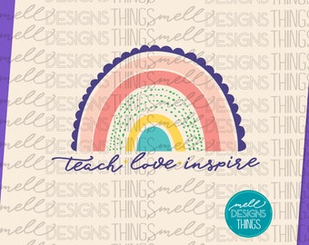 Teach Love Inspire Rainbow PNG | T-Shirt Sublimation Design (Digital Download)