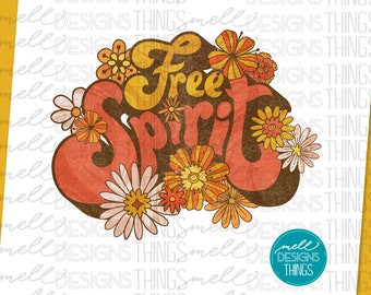 Free Spirit Retro Flowers| PNG File, Sublimation Design, Digital Download, T-shirt Design, Sublimation Print