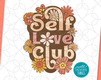 Self Love Club | PNG File, Sublimation Design, Digital Download, T-shirt Design