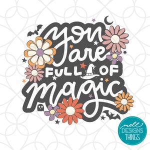 You Are Full of Magic Halloween PNG | Sublimation Design (Digital Download)