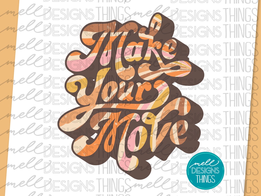 Make Your Move Vintage Type | PNG File, Sublimation Design, Digital ...