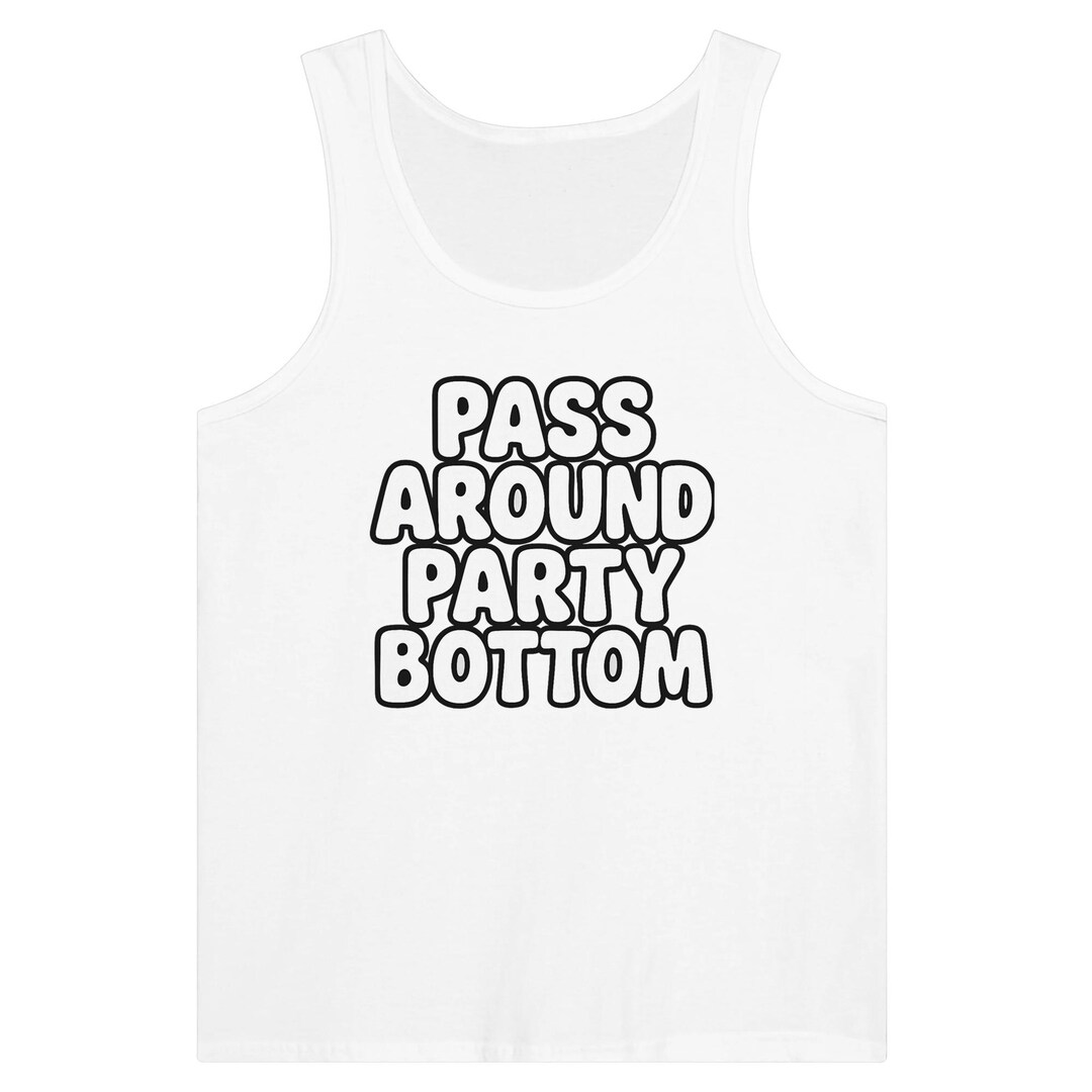 Pass Around Party Bottom – Bubble Font Graphic Premium Unisex Tank Top ...