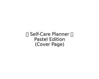 Pastel Self-Care Planner | Daily, Weekly & Monthly Wellness Journal | Printable Digital PDF