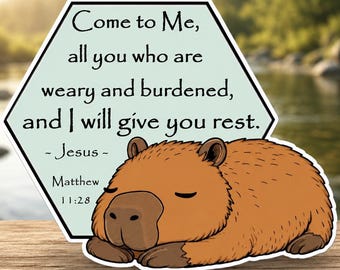 Matthew 11:28 Capybara Waterproof Sticker | Come to Me All Who Are Weary Decal