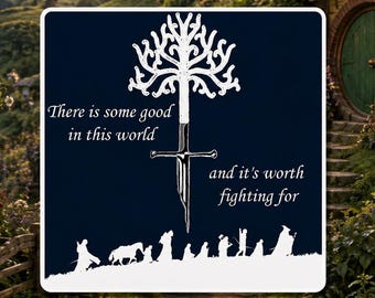 LOTR Inspirational Vinyl Decal | "There Is Some Good in This World" Quote