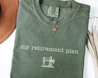 Retirement Plan Sewing Shirt, Comfort Colors® Quilter Gift, Sewing Lover Tee, Craft Shirt, Retirement Gift for Mom Grandma, Quilting Lover