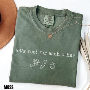 Låt oss heja på varandra-tröja, Comfort Colors® växtälskare-gåva, trädgårdsskötsel-t-shirt, botanisk t-shirt, trädgårdscitat-tröja, uppmuntrande present