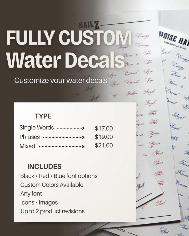 May include: A set of white sheets featuring custom water decals with various script words like Energy, Angel, Born to Die, Love, Eternal, Fallen Angel, and Soul. The text includes Fully Custom Water Decals, Customize your water decals, and lists options for font colors, icons, images, and revisions.