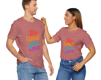 Do What You Love Tee: Inspirational Graphic T-Shirt