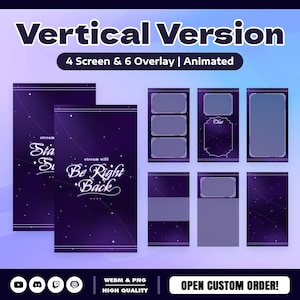 May include: A digital streaming asset pack featuring a vertical layout with a dark purple starry background. It includes four screens and six overlays with white text reading Vertical Version, 4 Screen & 6 Overlay | Animated, stream will Be Right Back, and Chat.
