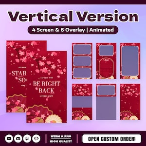 May include: A digital streaming asset pack featuring a vertical layout with a deep red background, cherry blossom branches, and folding fans. The text includes "Vertical Version", "4 Screen & 6 Overlay | Animated", "STREAM STARTING SOON", "BE RIGHT BACK", and "OPEN CUSTOM ORDER!".
