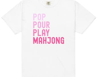 Pop Pour Play Mahjong Shirt | Comfort Colors 1717 | Mahjong Gift for Women | Mahjong Night Tee | Luxe Mahj Apparel